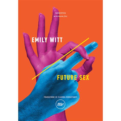 Future Sex Di Emily Witt