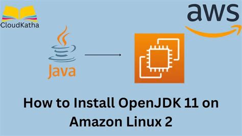 How To Install Openjdk 11 On Amazon Linux 2 Cloudkatha