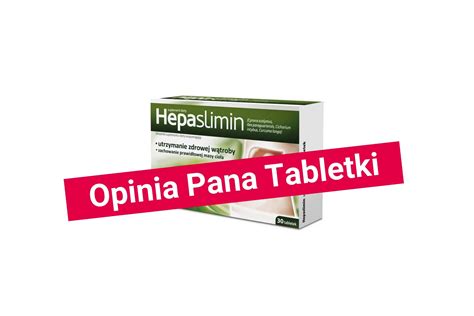 Hepaslimin - tabletka na odchudzanie i trawienie? Analiza i opinia ...