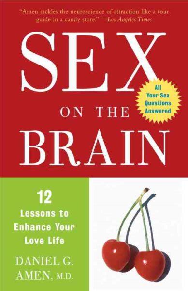Sex On The Brain 12 Lessons To Enhance Your Love Life Wonder Book