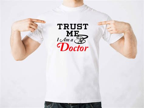 Trust Me I Am A Doctor T Shirt Funny Profession Shirt Doctor Etsy