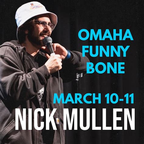 Nick Mullen Omaha Tickets Funny Bone Comedy Club De Marzo De