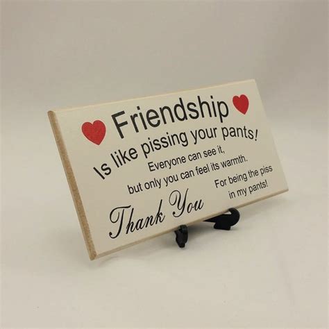 Friends are the ones you rely upon, confide in, and plague with everything from menu choices to whether or not you should move across the country for a. Best Friend Gift Funny Sign Birthday Present Friendship Gift