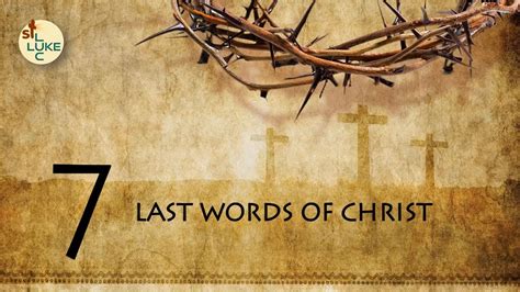 7 Last Words Of Christ Youtube