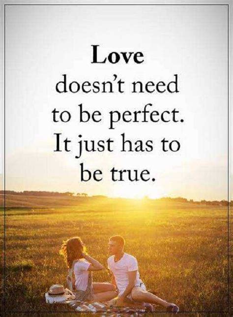 Love Quotes About Life Love Doesnt To Be Perfect Be True Boom Sumo