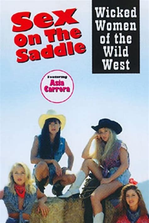 Sex On The Saddle Wicked Women Of The Wild West The Movie