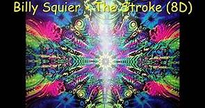 Billy Squier - The Stroke (8D)