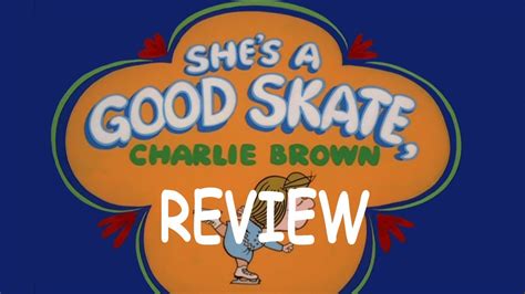 she s a good skate charlie brown review youtube