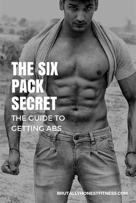 The Six Pack Secret Guide To Getting Abs Brutally Honest Fitness How To Get Abs Six Pack