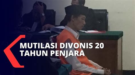 Terdakwa Mutilasi Di Malang Divonis 20 Tahun Penjara Youtube