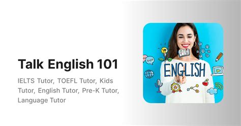 Talk English 101 Ielts Tutor Toefl Tutor Kids Tutor English Tutor