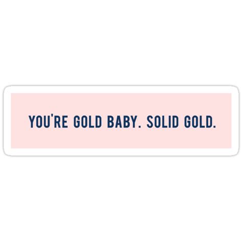 Youre Gold Baby Solid Gold Stickers By Amanda Miller Redbubble