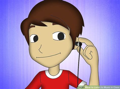 How To Listen To Music In Class 8 Steps With Pictures Wikihow