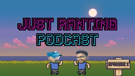 The Just Ranting Podcast Episode 1 Weird Would You Rathers And More