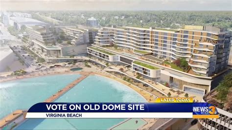 Virginia Beach City Council Votes To Approve Plan For Dome Site Project