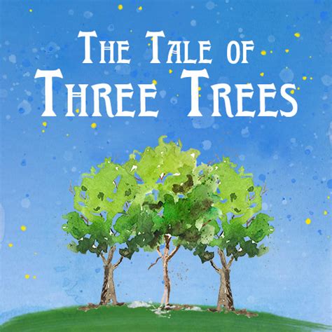 The Tale Of Three Trees Abide