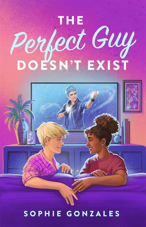 The Perfect Guy Doesn T Exist By Sophie Gonzales Goodreads