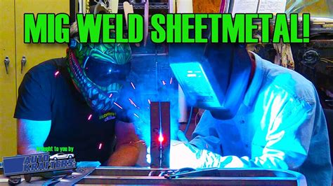 Sheet Metal Mig Welding 101 Youtube