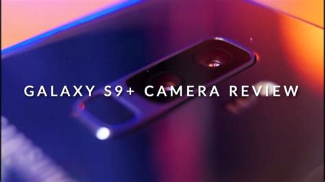 Galaxy S9 In Depth Camera Review Youtube
