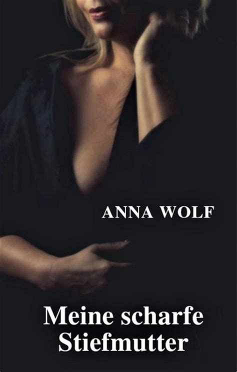 Meine Scharfe Stiefmutter Ebook Anna Wolf 1230003568996 Boeken