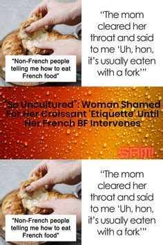 So Uncultured Woman Shamed For Her Croissant Etiquette Until Her French Bf Intervenes In