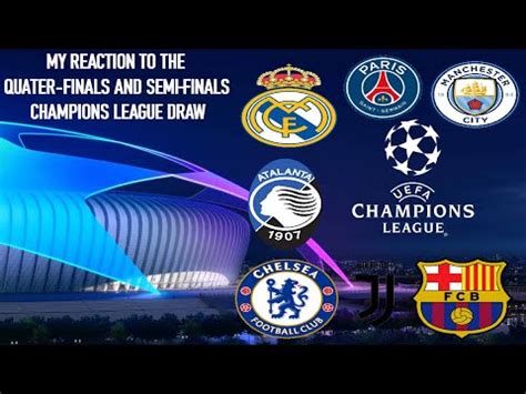 When and where is the draw? MY REACTION TO THE CHAMPIONS LEAGUE QUARTER-FINALS/SEMI ...