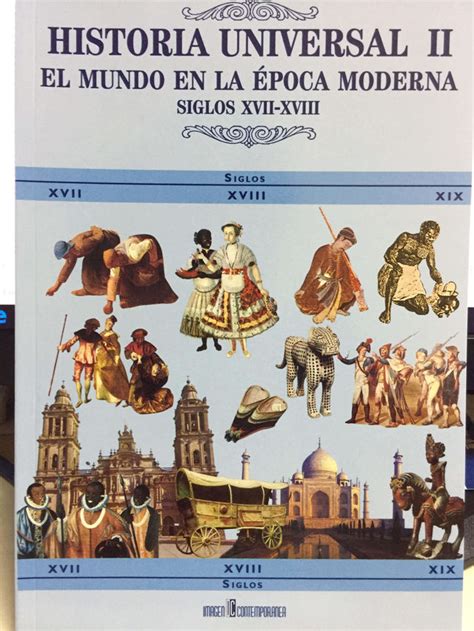 Maybe you would like to learn more about one of these? HISTORIA UNIVERSAL II. EL MUNDO EN LA EPOCA MODERNA. SIGLOS XVII-XVIII