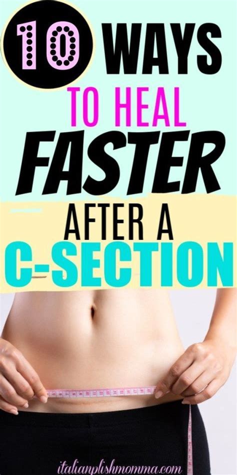 10 Ways To Help You Heal Faster After A C Section Delivery Here Are 10 Tips That Helped Me