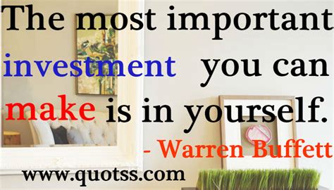 The Most Important Investment You Can Make Is In Yourself Warren