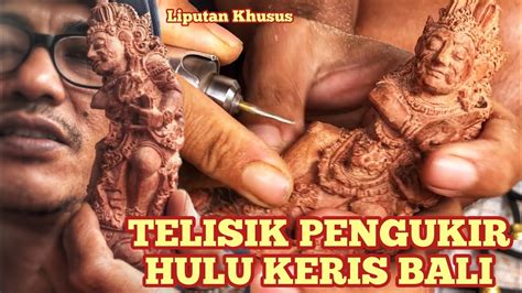 Tampaksiring Desanya Seniman Ukir Seniman Millenial Pembuat Hulu