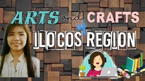 Arts And Crafts Of Ilocos Region Arts And Crafts Of The Lowlands Of