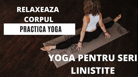 Relaxeaza Corpul Yoga De Seara Yoga Pentru Incepatori Cu Georgiana