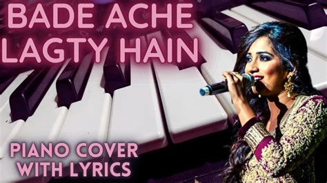 Bade Ache Lagte Hain Piano Cover Wih Lyrics Shreya Ghoshal Youtube