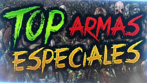 Ranking De Armas Especiales De Zombies Black Ops Youtube