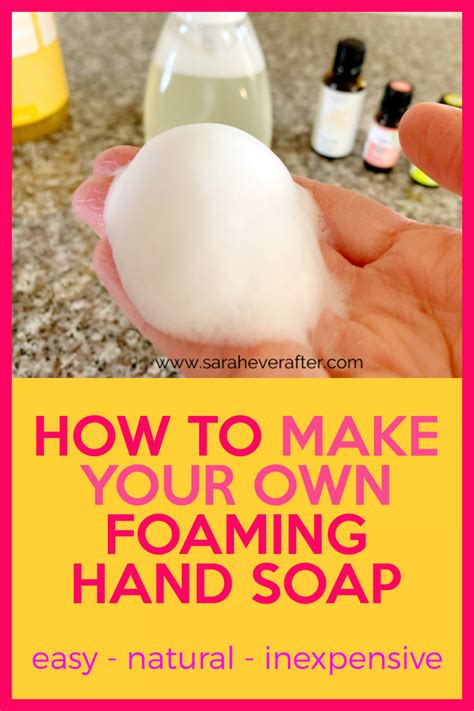 Make Your Own Foaming Hand Soap Easy Diy Recipe Sarah Ever After