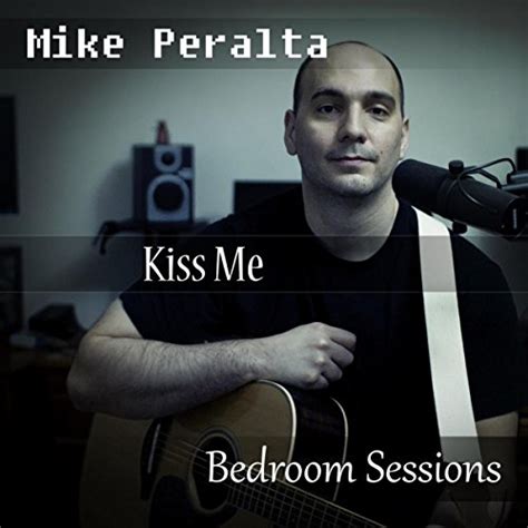 Kiss Me Bedroom Sessions Mike Peralta Amazon Fr T L Chargement De