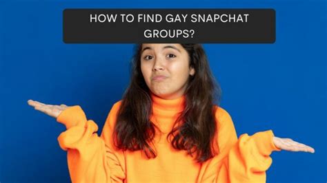 how to find gay snapchat groups best 3 steps molooco