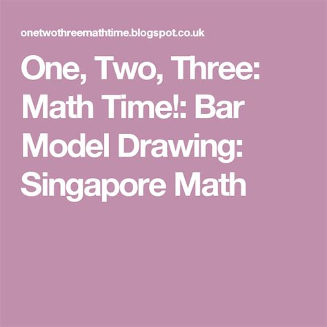One Two Three Math Time Bar Model Drawing Singapore Math