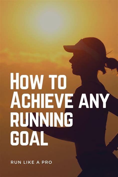 How To Achieve Any Running Goal The Running Mate Running Advice