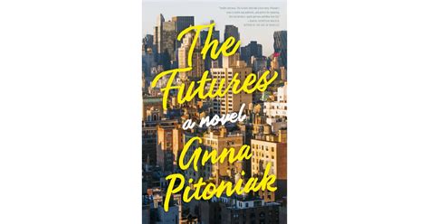 The Futures By Anna Pitoniak Best Books For Women 2017 Popsugar Love And Sex Photo 6