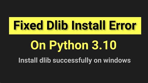 Install Dlib For Python310 On Windows Data Magic Ai