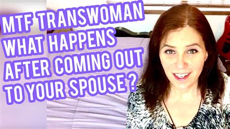 Mtf Transwoman Transition And Marriage What Happens After Coming Out Youtube