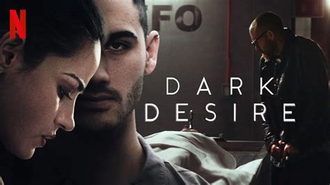 Dark Desire Season Streaming On Netflix Watch Now
