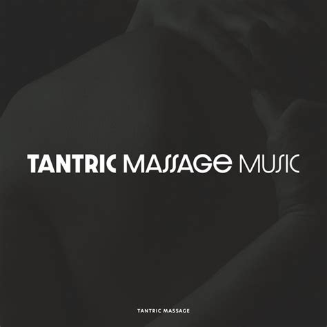 Tantric Massage Music Album By Tantric Massage Spotify