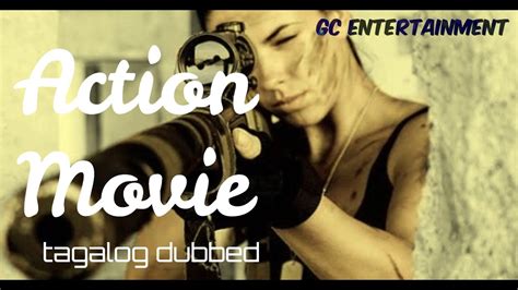 Action Tagalog Dubbed Movie Youtube