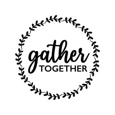 Gather Together Round Sign Fall Svg For Home Farmhouse
