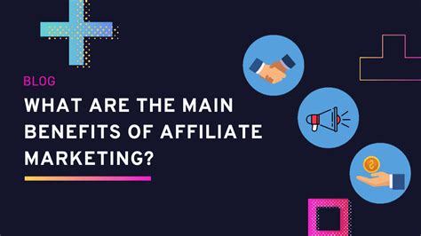 What Are The Main Benefits Of Affiliate Marketing Dataslayer