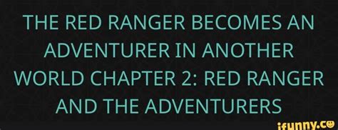 The Red Ranger Becomes An Adventurer In Another World Chapter 2 Red