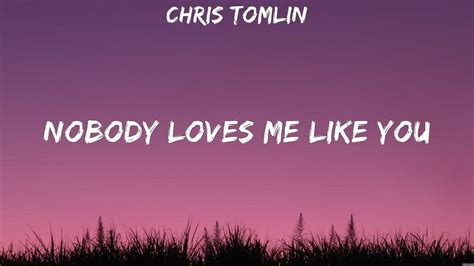 Nobody Loves Me Like You Chris Tomlin Lyrics Raise A Hallelujah