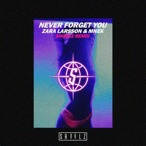 Stream Zara Larsson And Mnek Never Forget You Shoolz Remixcover By